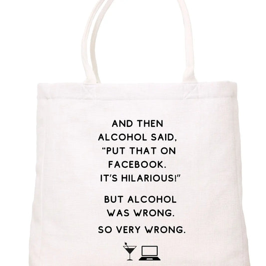 Alcohol was Wrong Tote Bag