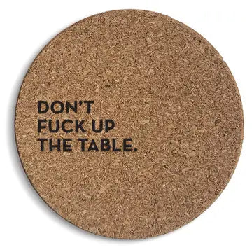 Don't F up the Table Cork Coasters